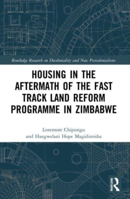 Housing in the Aftermath of the Fast Track Land Reform Programme in Zimbabwe