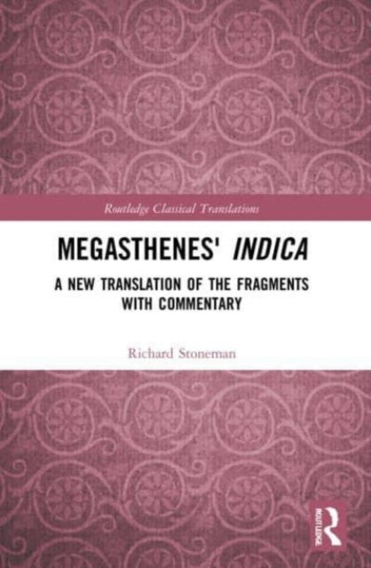 Megasthenes' Indica: A New Translation of the Fragments with Commentary