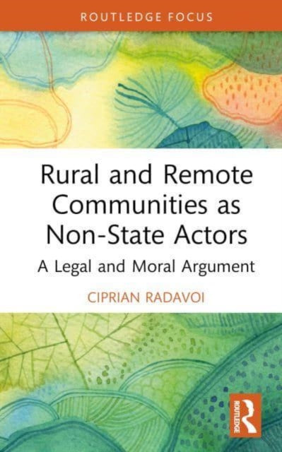 Rural and Remote Communities as Non-State Actors: A Legal and Moral Argument