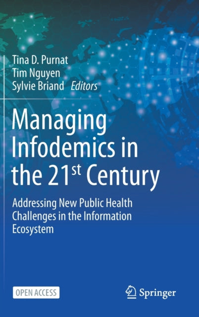 Managing Infodemics in the 21st Century: Addressing New Public Health Challenges in the Information Ecosystem