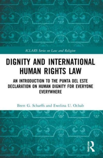 Dignity and International Human Rights Law: An Introduction to the Punta del Este Declaration on Human Dignity for Everyone Everywhere