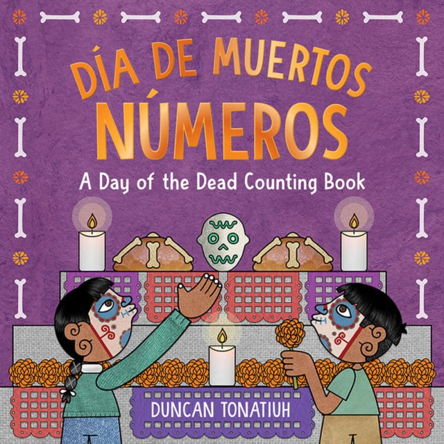 Dia de Muertos: Numeros: A Day of the Dead Counting Book