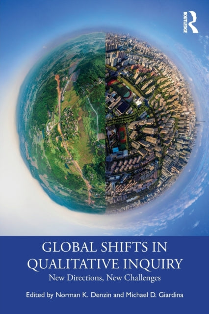 Global Shifts in Qualitative Inquiry: New Directions, New Challenges