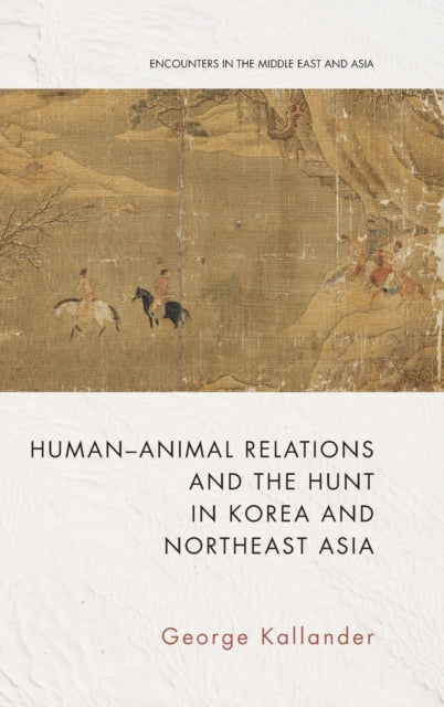 Human-Animal Relations and the Hunt in Korea and Northeast Asia