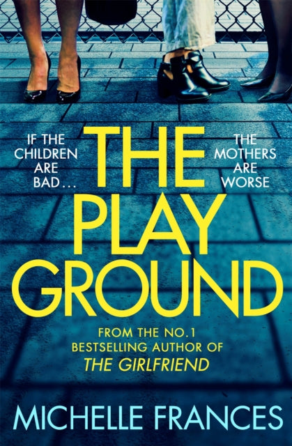 The Playground: From the number one bestselling author of THE GIRLFRIEND