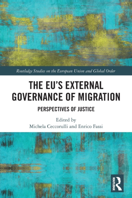 The EU's External Governance of Migration: Perspectives of Justice