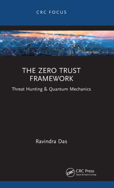 The Zero Trust Framework: Threat Hunting & Quantum Mechanics