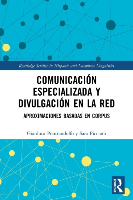 Comunicacion especializada y divulgacion en la red: aproximaciones basadas en corpus