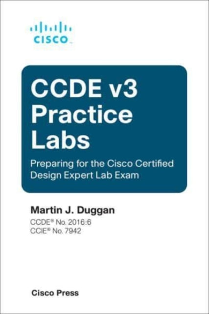 CCDE v3 Practice Labs: Preparing for the Cisco Certified Design Expert Lab Exam