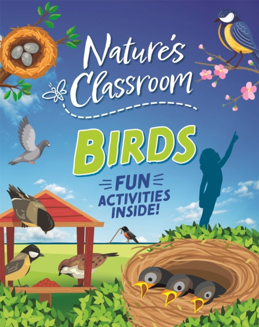 Nature's Classroom: Nature's Classroom: Birds: Get outside and get birding this summer in nature's wild classroom!