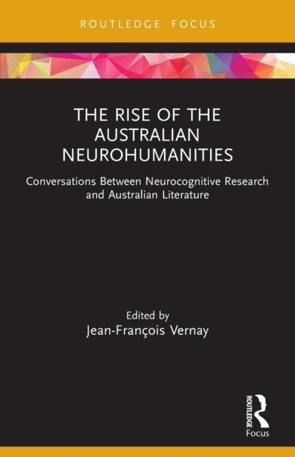 The Rise of the Australian Neurohumanities: Conversations Between Neurocognitive Research and Australian Literature