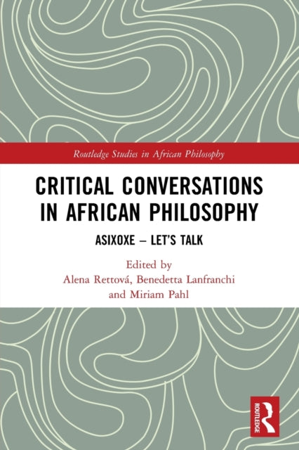 Critical Conversations in African Philosophy: Asixoxe - Let's Talk