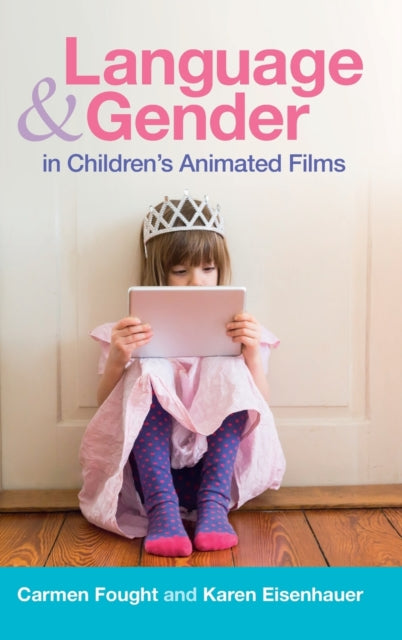 Language and Gender in Children's Animated Films: Exploring Disney and Pixar