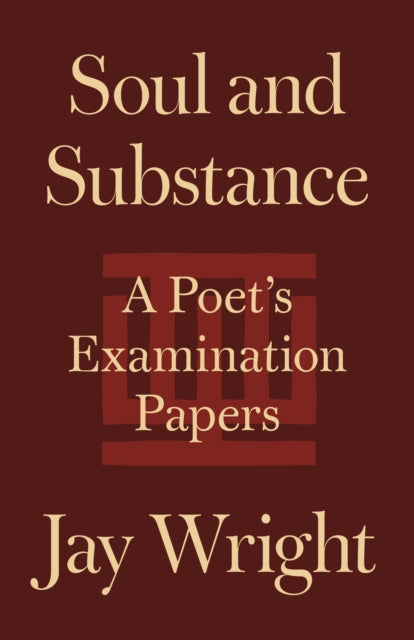 Soul and Substance: A Poet's Examination Papers