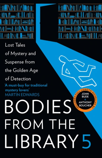 Bodies from the Library 5: Lost Tales of Mystery and Suspense from the Golden Age of Detection