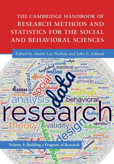 The Cambridge Handbook of Research Methods and Statistics for the Social and Behavioral Sciences: Volume 1: Building a Program of Research