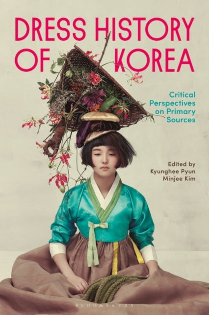 Dress History of Korea: Critical Perspectives on Primary Sources