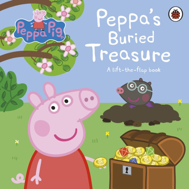 Peppa Pig: Peppa's Buried Treasure: A lift-the-flap book