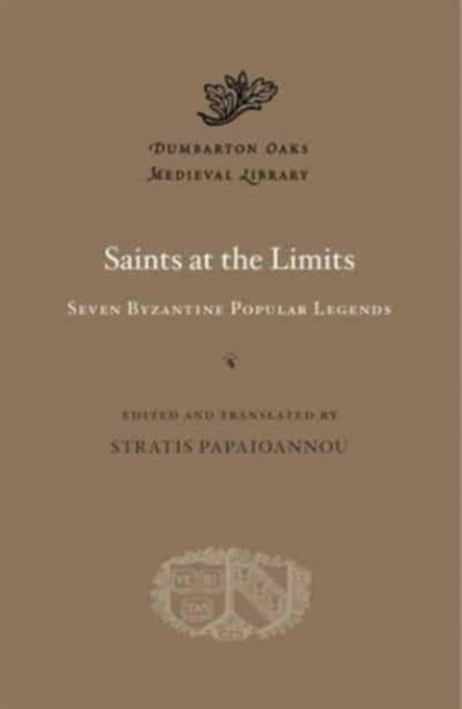 Saints at the Limits: Seven Byzantine Popular Legends