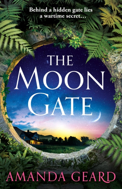 The Moon Gate: A sweeping tale of love, war and a house of secrets for fans of historical fiction NEW for 2023