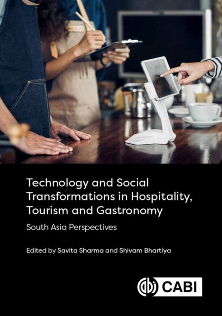 Technology and Social Transformations in Hospitality, Tourism and Gastronomy: South Asia Perspectives