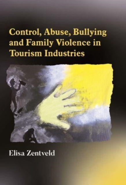 Control, Abuse, Bullying and Family Violence in Tourism Industries