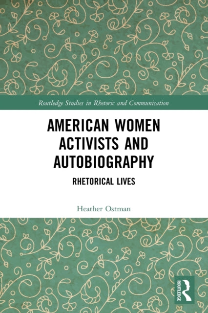 American Women Activists and Autobiography: Rhetorical Lives