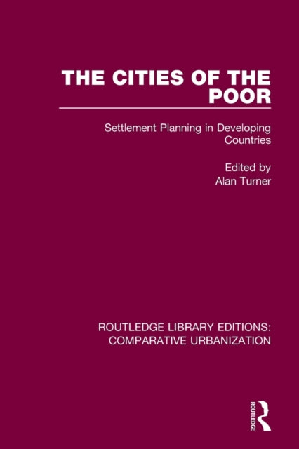 The Cities of the Poor: Settlement Planning in Developing Countries