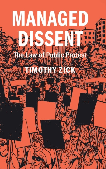 Managed Dissent: The Law of Public Protest