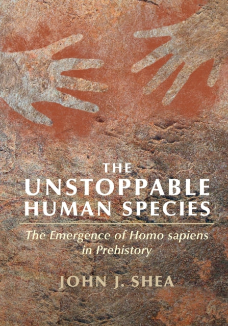 The Unstoppable Human Species: The Emergence of Homo Sapiens in Prehistory