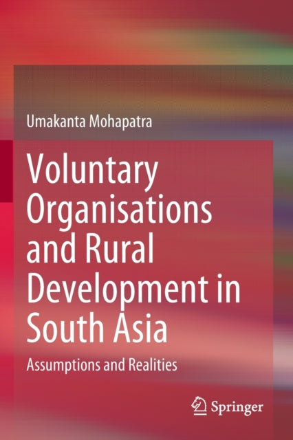 Voluntary Organisations and Rural Development in South Asia: Assumptions and Realities