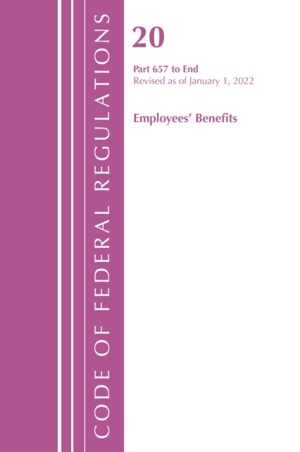 Code of Federal Regulations, Title 20 Employee Benefits 657 - END, 2022