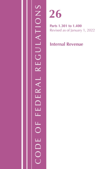 Code of Federal Regulations, Title 26 Internal Revenue 1.301-1.400, Revised as of April 1, 2022