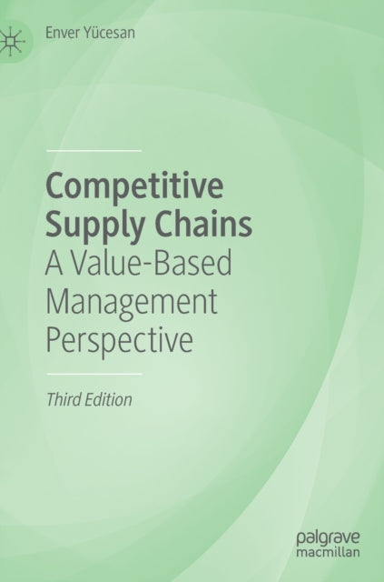 Competitive Supply Chains: A Value-Based Management Perspective
