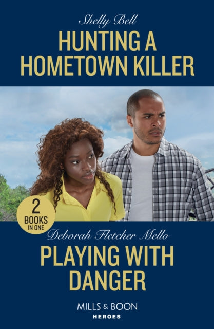 Hunting A Hometown Killer / Playing With Danger: Hunting a Hometown Killer (Shield of Honor) / Playing with Danger (the Sorority Detectives)