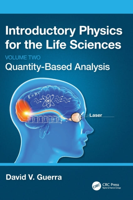 Introductory Physics for the Life Sciences: (Volume 2): Quantity-Based Analysis