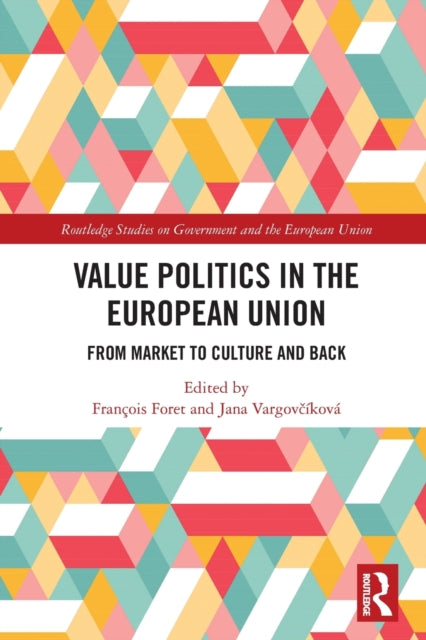 Value Politics in the European Union: From Market to Culture and Back