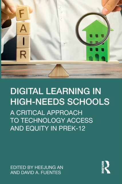 Digital Learning in High-Needs Schools: A Critical Approach to Technology Access and Equity in PreK-12