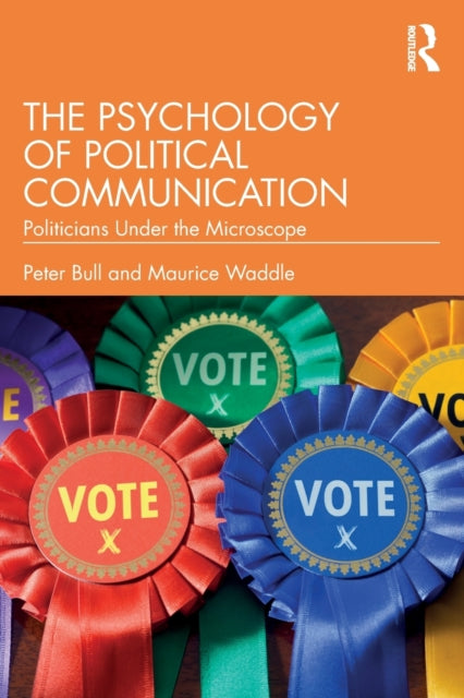 The Psychology of Political Communication: Politicians Under the Microscope