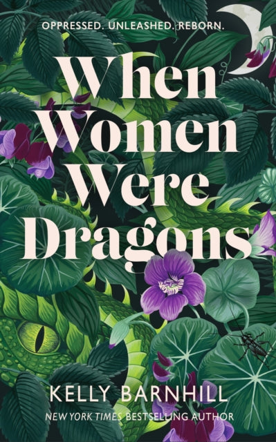 When Women Were Dragons: an enduring, feminist novel from New York Times bestselling author, Kelly Barnhill