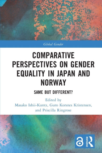 Comparative Perspectives on Gender Equality in Japan and Norway: Same but Different?