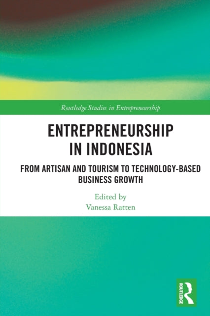 Entrepreneurship in Indonesia: From Artisan and Tourism to Technology-based Business Growth
