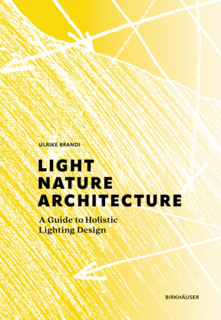 Light, Nature, Architecture: A Guide to Holistic Lighting Design