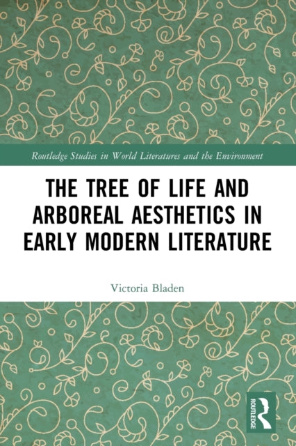 The Tree of Life and Arboreal Aesthetics in Early Modern Literature