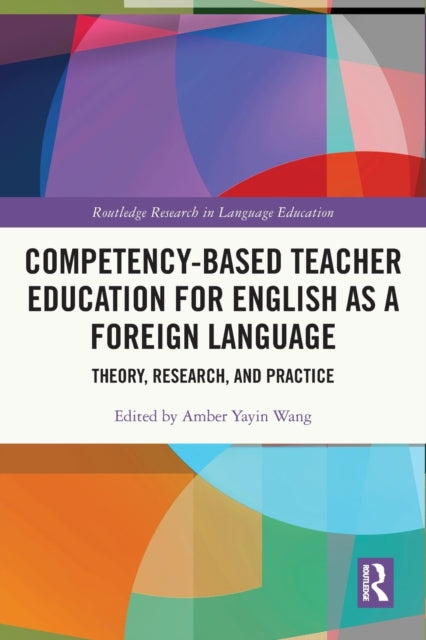 Competency-Based Teacher Education for English as a Foreign Language: Theory, Research, and Practice