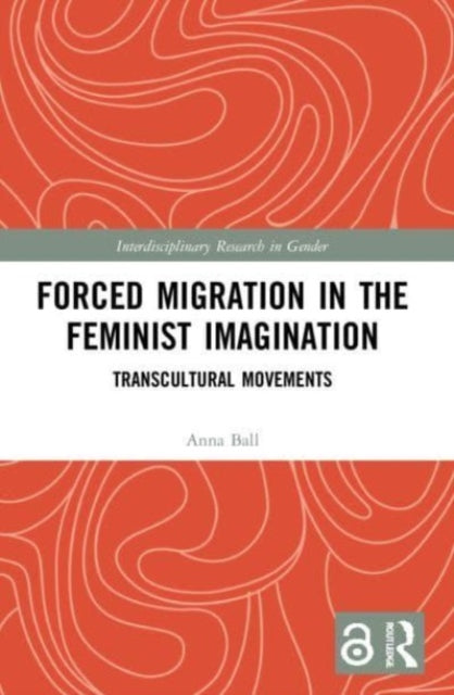 Forced Migration in the Feminist Imagination: Transcultural Movements