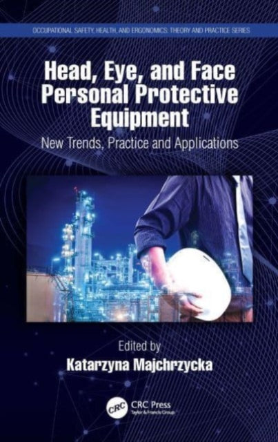 Head, Eye, and Face Personal Protective Equipment: New Trends, Practice and Applications