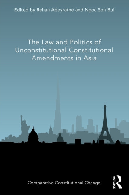 The Law and Politics of Unconstitutional Constitutional Amendments in Asia