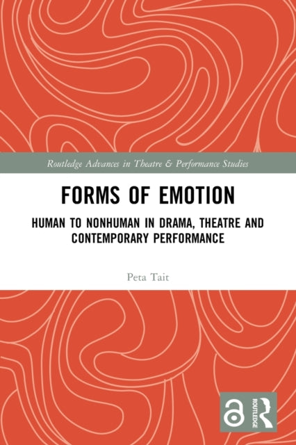 Forms of Emotion: Human to Nonhuman in Drama, Theatre and Contemporary Performance