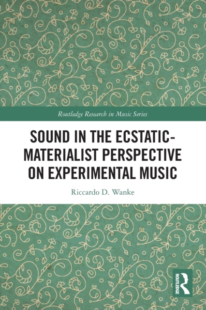 Sound in the Ecstatic-Materialist Perspective on Experimental Music